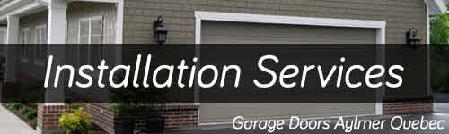 Installation services of garage doors in Aylmer Quebec